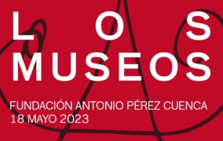 Cartel del día Internacional de los Museos de la Fundación Antonio Pérez con el patrocinio de Segur Torralba.