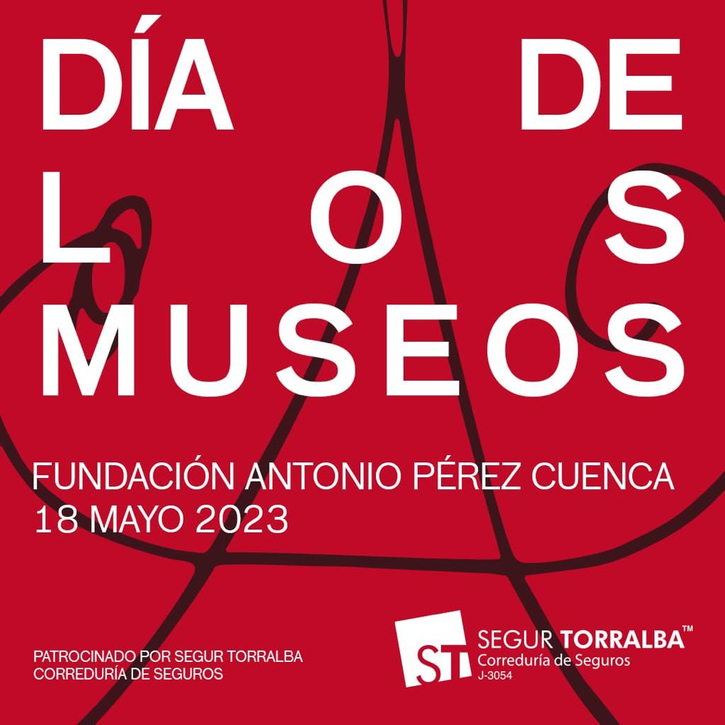 Cartel del día Internacional de los Museos de la Fundación Antonio Pérez con el patrocinio de Segur Torralba.